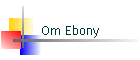 Om Ebony
